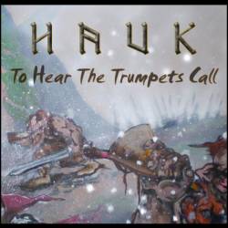 Hauk (USA) : To Hear the Trumpets Call